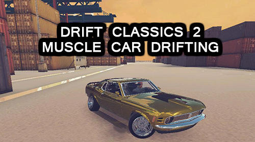 Скачать Drift classics 2: Muscle car drifting: Android Гонки игра на телефон и планшет.