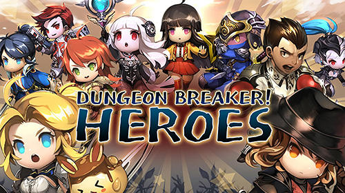 Скачать Dungeon breaker! Heroes: Android Стратегические RPG игра на телефон и планшет.