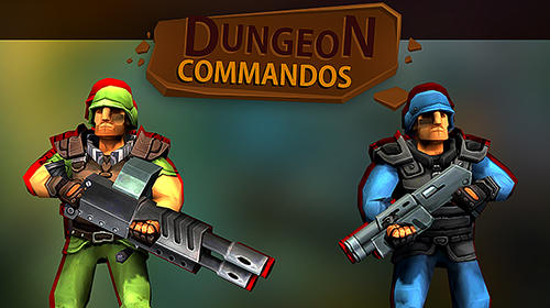 Скачать Dungeon commandos: Android Шутер от первого лица игра на телефон и планшет.