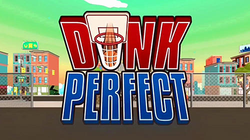 Скачать Dunk perfect: Basketball: Android Баскетбол игра на телефон и планшет.