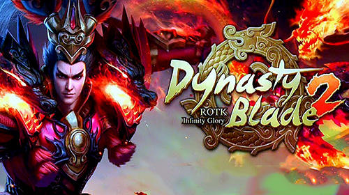 Скачать Dynasty blade 2: ROTK Infinity glory: Android Онлайн RPG игра на телефон и планшет.
