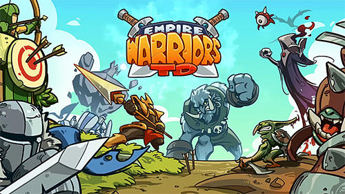 Скачать Empire warriors TD: Defense battle: Android Защита башен игра на телефон и планшет.