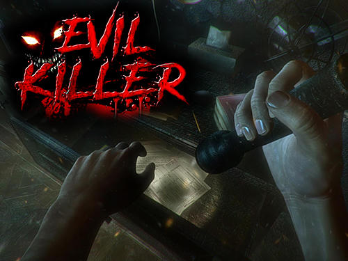 Скачать Evil killer: Android Хоррор игра на телефон и планшет.