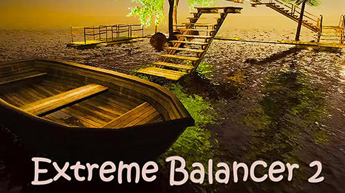 Скачать Extreme balancer 2: Android Игры с физикой игра на телефон и планшет.