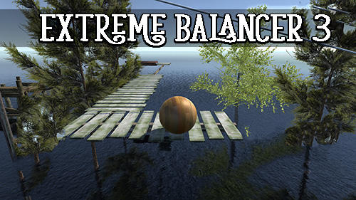 Скачать Extreme balancer 3: Android Игры с физикой игра на телефон и планшет.
