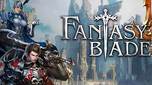 Скачать Fantasy blade: Android Онлайн RPG игра на телефон и планшет.