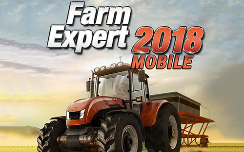 Скачать Farm expert 2018 mobile: Android Трактор игра на телефон и планшет.