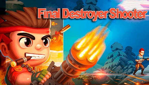 Скачать Final destroyer shooter: Android Платформер игра на телефон и планшет.