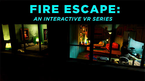 Скачать Fire escape: An interactive VR series на Андроид 7.0 бесплатно.