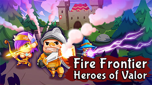 Скачать Fire frontier: Heroes of valor: Android Стратегии в реальном времени игра на телефон и планшет.