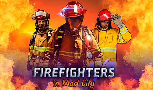 Скачать Firefighters in Mad City: Android Необычные игра на телефон и планшет.