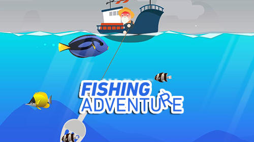 Скачать Fishing adventure: Android Тайм киллеры игра на телефон и планшет.