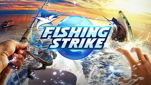 Скачать Fishing strike: Android Рыбалка игра на телефон и планшет.