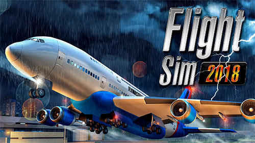 Скачать Flight sim 2018: Android Самолеты игра на телефон и планшет.