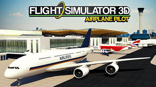 Скачать Flight simulator 3D: Airplane pilot: Android Самолеты игра на телефон и планшет.