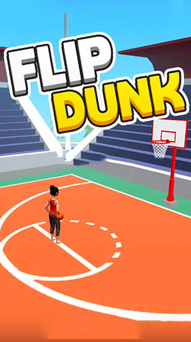 Скачать Flip dunk: Android Спортивные игра на телефон и планшет.