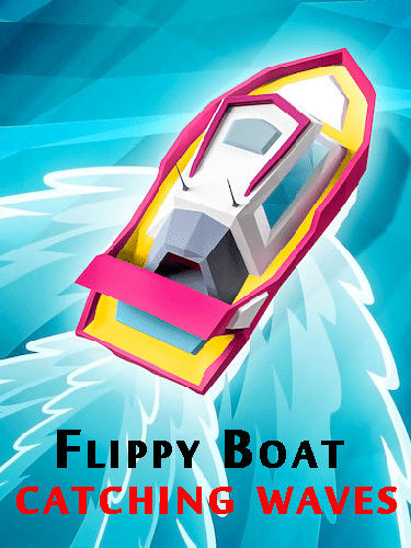 Скачать Flippy boat: Catching waves: Android Раннеры игра на телефон и планшет.