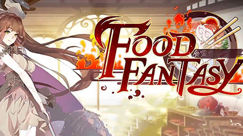 Скачать Food fantasy: Android Аниме игра на телефон и планшет.