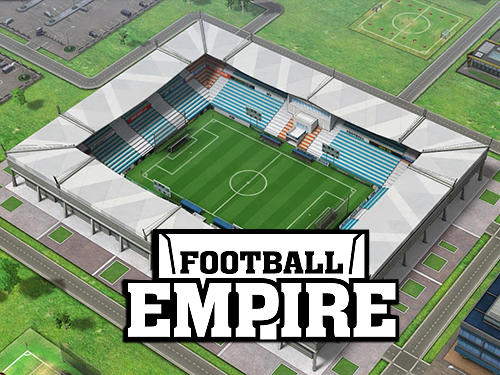 Скачать Football empire: Android Футбол игра на телефон и планшет.