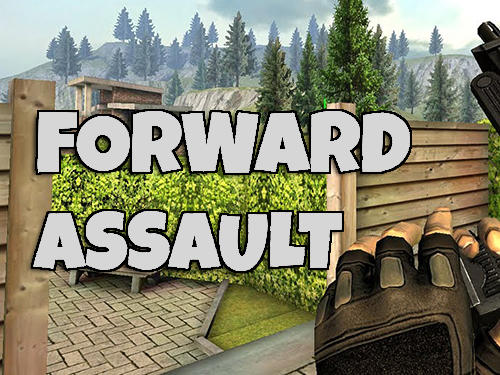 Скачать Forward assault: Android Шутер от первого лица игра на телефон и планшет.