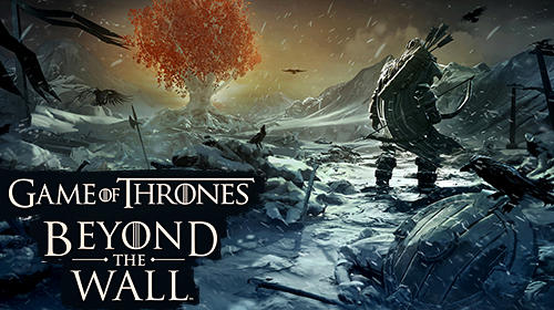 Скачать Game of thrones: Beyond the wall: Android По фильмам игра на телефон и планшет.