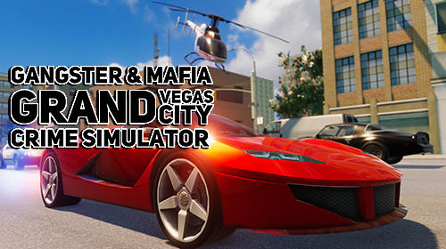 Скачать Gangster and mafia grand Vegas city crime simulator: Android Типа GTA игра на телефон и планшет.
