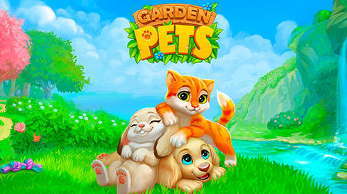 Скачать Garden pets: Match-3 dogs and cats home decorate: Android Три в ряд игра на телефон и планшет.