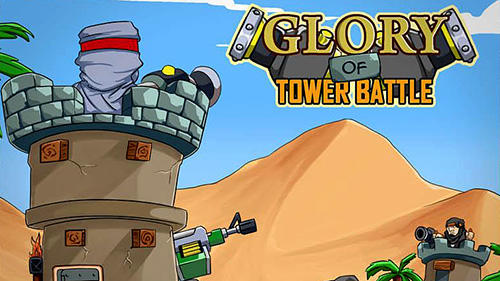 Скачать Glory of tower battle: Android Защита башен игра на телефон и планшет.