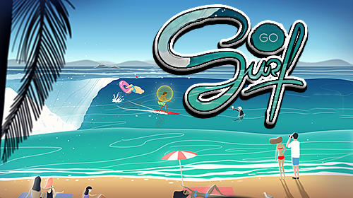 Скачать Go surf: The endless wave: Android Раннеры игра на телефон и планшет.