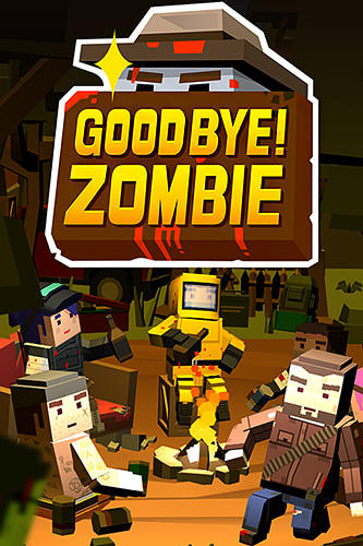 Скачать Good bye! Zombie: Android Пиксельные игра на телефон и планшет.