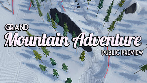 Скачать Grand mountain adventure: Public preview: Android Необычные игра на телефон и планшет.