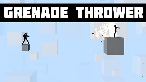 Скачать Grenade thrower 3D: Android Стикмен игра на телефон и планшет.