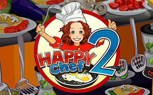 Скачать Happy chef 2: Android Менеджер игра на телефон и планшет.
