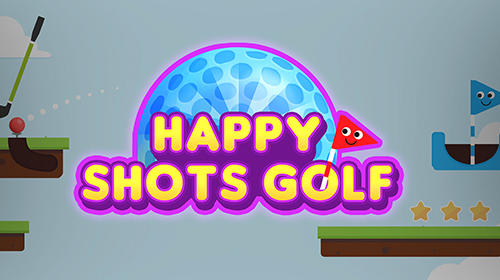 Скачать Happy shots golf: Android Игры с физикой игра на телефон и планшет.