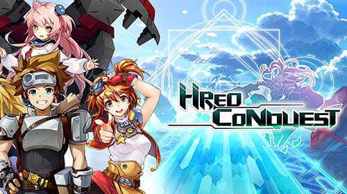 Скачать Hero conquest: Android Аниме игра на телефон и планшет.