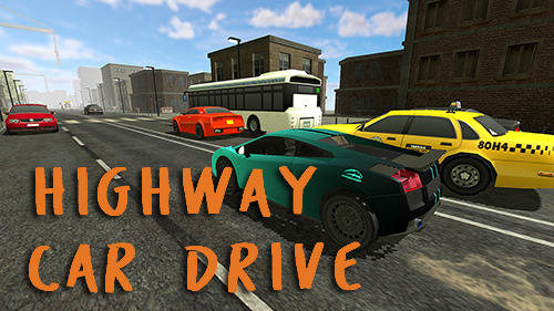 Скачать Highway car drive: Android Машины игра на телефон и планшет.