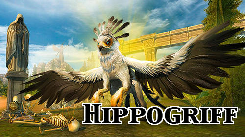 Скачать Hippogriff bird simulator 3D: Android Фэнтези игра на телефон и планшет.