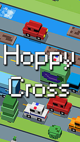 Скачать Hoppy cross: Android Типа Crossy Road игра на телефон и планшет.