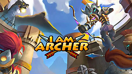 Скачать I am archer: Android Стратегии в реальном времени игра на телефон и планшет.