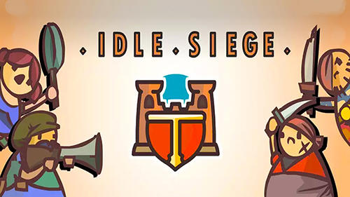 Скачать Idle siege: Android Стратегии в реальном времени игра на телефон и планшет.