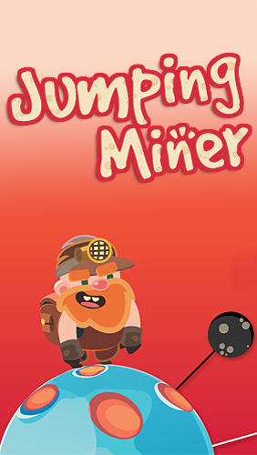 Скачать Jumping miner: Android Тайм киллеры игра на телефон и планшет.