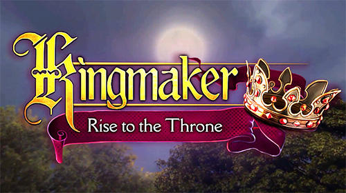 Скачать Kingmaker: Rise to the throne: Android Квест от первого лица игра на телефон и планшет.