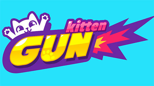 Скачать Kitten gun: Android Для детей игра на телефон и планшет.