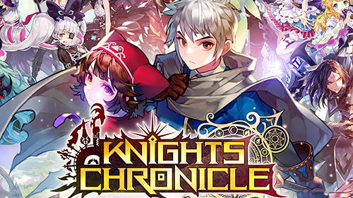 Скачать Knights chronicle: Android Аниме игра на телефон и планшет.