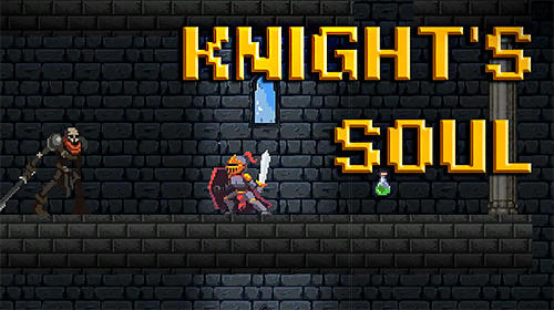 Скачать Knight's soul: Android Платформер игра на телефон и планшет.