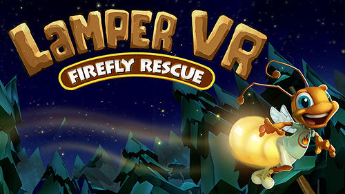 Скачать Lamper VR: Firefly rescue на Андроид 4.1 бесплатно.