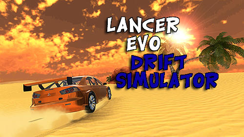 Скачать Lancer Evo drift simulator: Android Гонки игра на телефон и планшет.