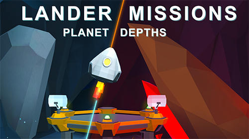 Скачать Lander missions: Planet depths: Android Игры с физикой игра на телефон и планшет.