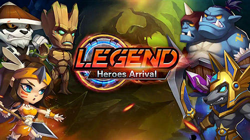 Скачать Legend: Heroes arrival на Андроид 4.2 бесплатно.