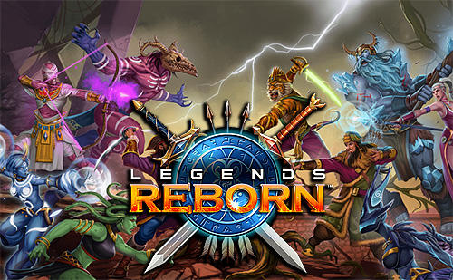 Скачать Legends reborn: Android Фэнтези игра на телефон и планшет.